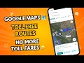 How to View Only Toll-Free Roads on Google Maps Easy Navigation Tips for Free Routes
