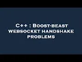 C Boost-beast websocket handshake problems