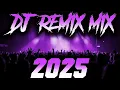Lagu DJ REMIX 2025 - Remixes \u0026 Mashups of Popular Songs 2025 | DJ Remix Song Club Music Disco DJ Mix 2024