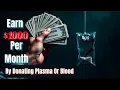 Earn 1000 Per Month By Donating Plasma and Blood Here are 10 Places and companies that pay you