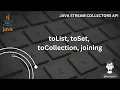 Java Stream Collectors toList toSet toCollection joining