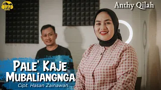 Download PALE KAJE MUBALIANGNGA - ANTHY QILAH | cipt. Hasan Zainawan (coverr) MP3
