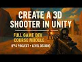 Create a 3D Shooter in Unity Full Game Dev Course Module FPS Project Level Design