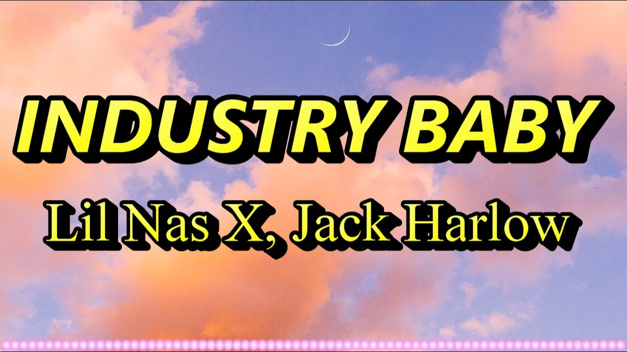 Lil Nas X, Jack Harlow - Industry Baby Lyrics | Lighten Mind