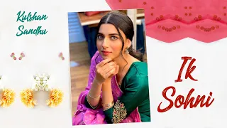 Ik Sohni - Kulshan Sandhu (Full Video) Punjabi Suits