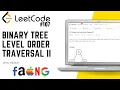107 Binary Tree Level Order Traversal II Leetcode Medium