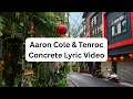 Aaron Cole & Tenroc Concrete Lyric Video