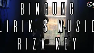 Download BINGUNG - RIZA KEY MP3
