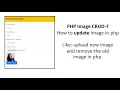 PHP Image CRUD-7 How to update image and remove the old image from folder in php