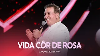 Amado Batista - Vida Côr De Rosa - 50 Anos
