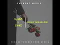 Download Lagu Nasboi feat. Chike - Could This Be Love (Official Lyrics)