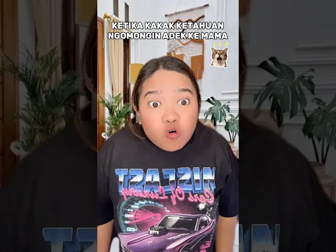 KETIKA KAKAK KETAHUAN NGOMONGIN ADEK KE MAMA