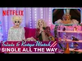 Drag Queens Trixie Mattel Katya React to Single All The Way I Like to Watch Netflix