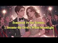 Download Lagu Scammed by the System, I Became the Diva’s White Moonlight.#manhwa #manga #novel