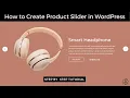 How to Create Product Slider in WordPress using CSS and JS WordPress Tips and Tricks