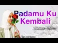 Download Lagu NASHWA ZAHIRA - PADAMU KU KEMBALI | LIRIK