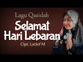 Lagu SELAMAT HARI LEBARAN Qasidah Latief M