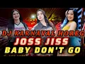 Dj karnaval JOS JIS|| BABY DON'T GO || FUL PARTY MANKENE BASS JERNIH 2025.