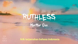 MarMar Oso - Ruthless (Lyrics) dan Terjemahan Bahasa Indonesia | TikTok musik