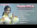 Playlist HTS an - Hubungan Tanpa Status Tapi Kita Mesra Terus