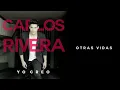 Carlos Rivera - Otras Vidas (Cover Audio)