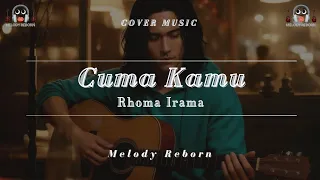 cover cuma kamu h rhoma irama versi melody reborn 