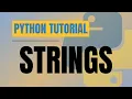 How to use Strings in Python Working with text data Python Tutorial for Beginner