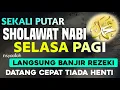 Lagu SHOLAWAT PENARIK REZEKI PALING DAHSYAT, Sholawat Nabi Muhammad Saw, Sholawat Jibril Terbaru