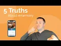 5 Truths About eHarmony - MUST Watch Before Signing Up
