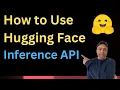 How to Use Hugging Face Inference API