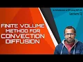 Discretizing 2D Convection Diffusion Equation using Finite Volume Method Lecture 12 ICFDM