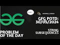 String Subsequence gfg potd 29-05-2024 GFG Problem of The Day