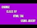 Change Class of HTML Tag Using JQuery - HowToCodeSchool com