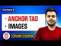 HTML Crash Course Lecture 8 - Anchor Tag and Image