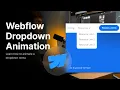Webflow Dropdown Menu Animation Fix for Closing Animation Included