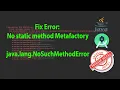 Fix Error No Static Method Metafactory java lang NoSuchMethodError