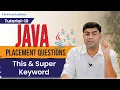 Java Super This Keyword PLACEMENT Interview Questions Interviewer s Favorite Tutorial - 10