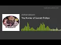 TRUE CRIME - The Murder of Garrett Phillips