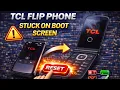 TCL flip phone stuck on boot screen reset