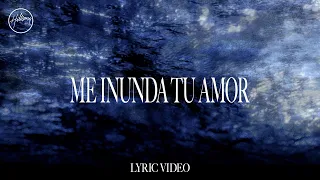 Me Inunda Tu Amor - Lyric Video |  Hillsong en Español
