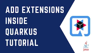 How to add a new QUARKUS extension inside a project Quarkus Cloud Native Java Framework
