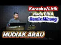 Lagu MUDIAK ARAU ( Remix Minang ) - Karaoke/Lirik Nada PRIA
