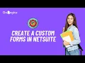 How To Create A Custom Form in NetSuite GoLogica