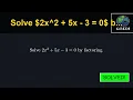 Quadratic Equations Solve 2x 2 5x - 3 0 by factoring