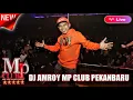 DJ AMROY 11 MARET 2021 MP CLUB PEKANBARU