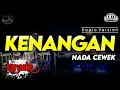 Download Lagu KENANGAN KARAOKE NADA CEWEK / WANITA VERSI KOPLO HIGH QUALITY AUDIO CLARITY