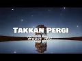 Hyper Act - Takkan Pergi (OFFICIAL LYRICS VIDEO)