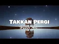 Hyper Act - Takkan Pergi (OFFICIAL LYRICS VIDEO)