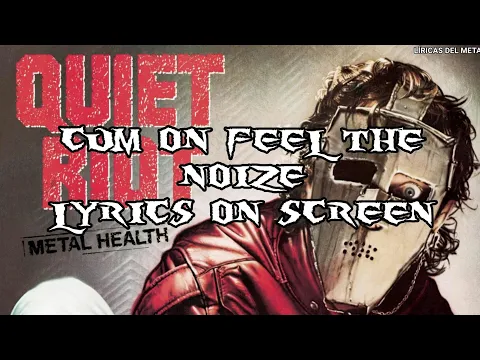 Download MP3 QUIET RIOT - CUM ON FEEL THE NOIZE (LYRICS ON SCREEN)