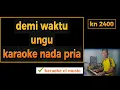 Download Lagu demi waktu KARAOKE - ungu - NADA PRIA - ORIGINAL - HD AUDIO - CL MUSIC